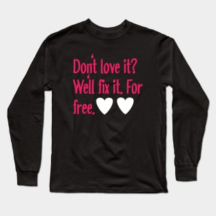 Don’t love it? We’ll fix it. For free. Long Sleeve T-Shirt